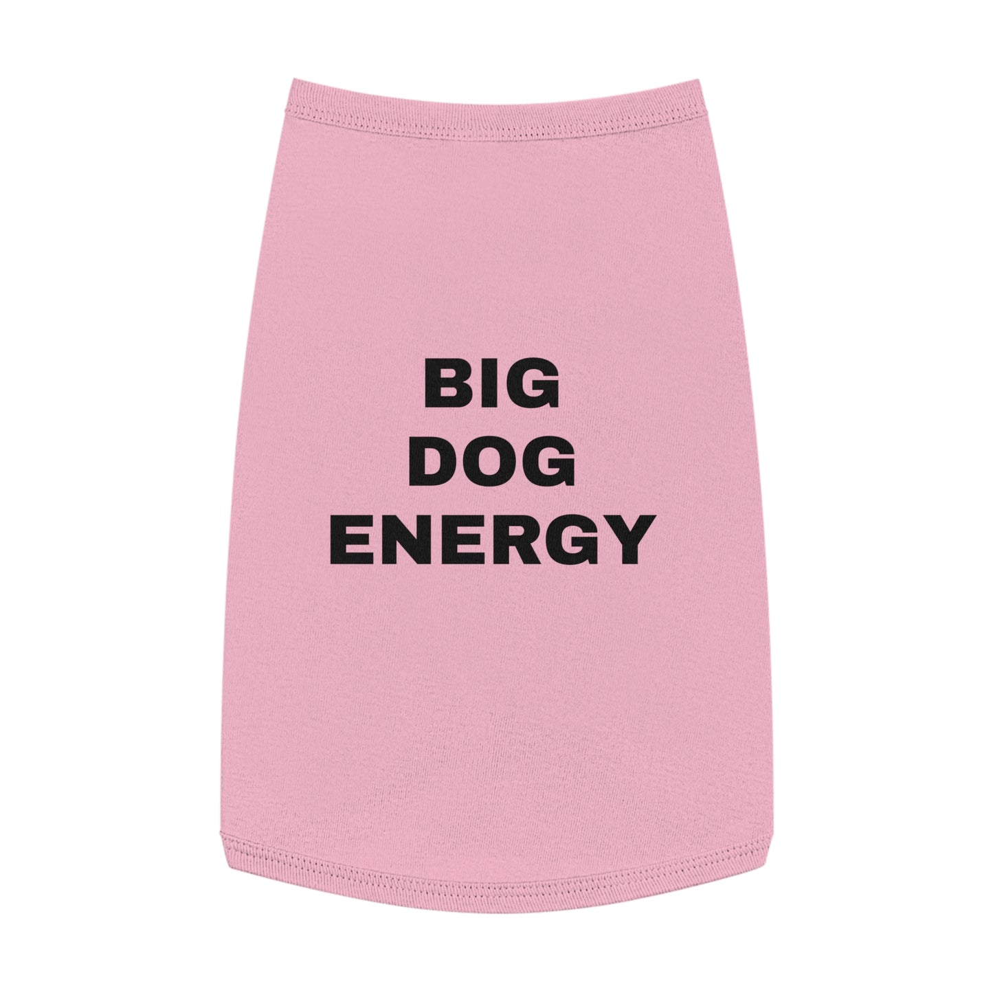 BIG DOG ENERGY (BLACK TEXT) DOG T-SHIRT