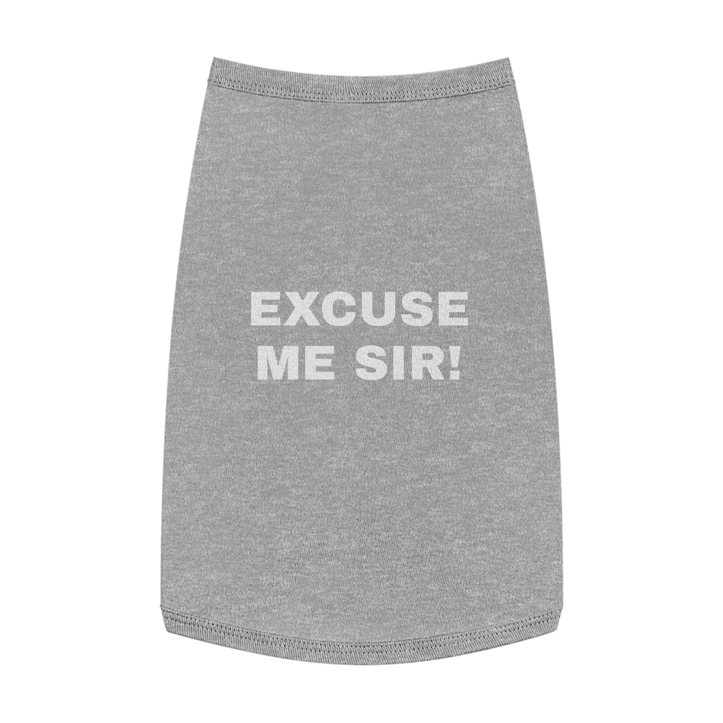 EXCUSE ME SIR! (WHITE TEXT) DOG T-SHIRT