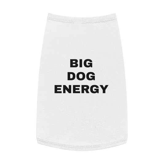 BIG DOG ENERGY (BLACK TEXT) DOG T-SHIRT