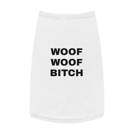 WOOF WOOF BITCH (BLACK TEXT) DOG T-SHIRT