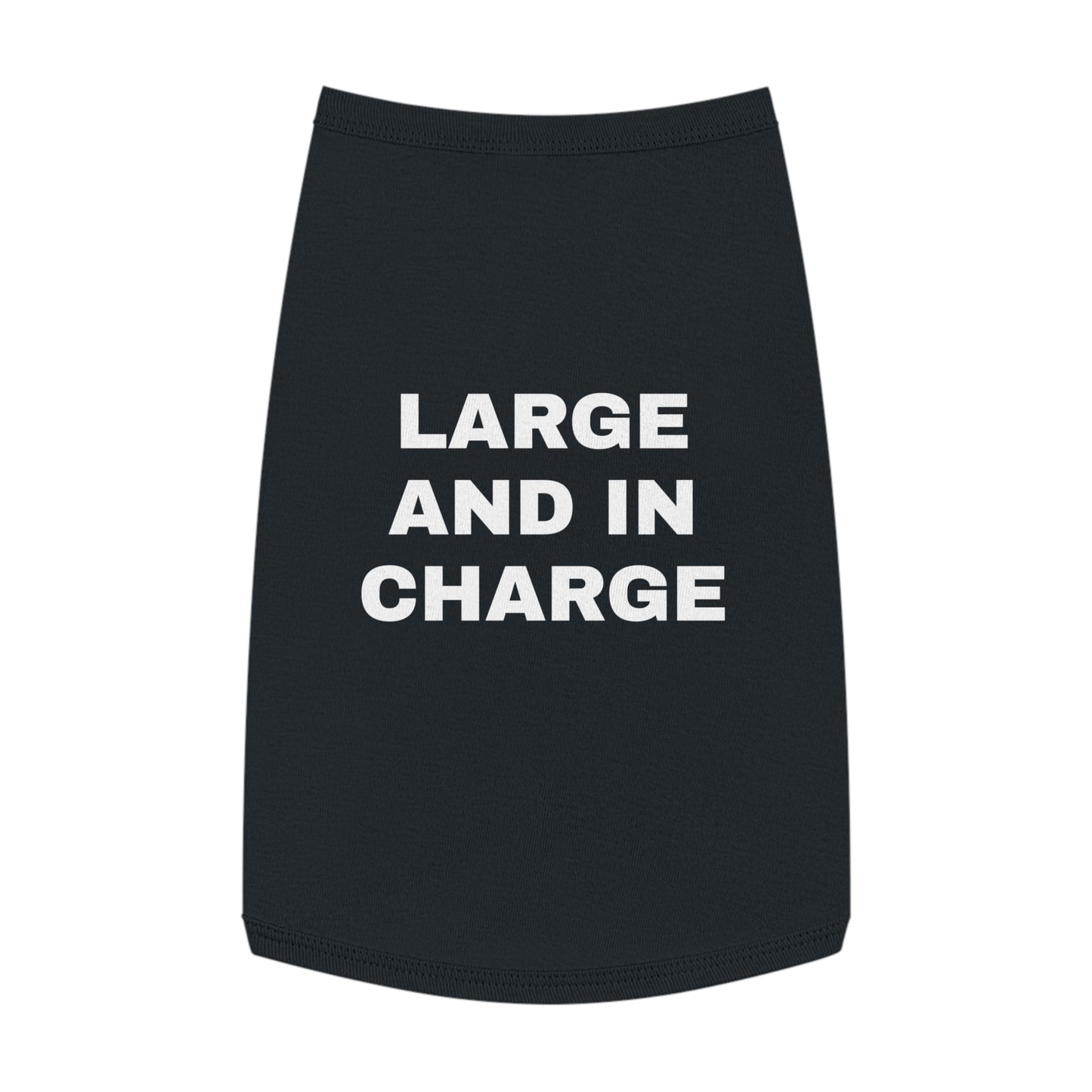 LARGE AND IN CHARGE (WHITE TEXT) DOG T-SHIRT