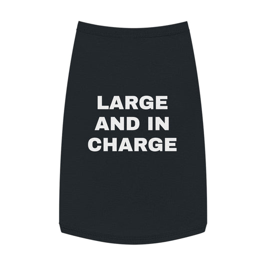 LARGE AND IN CHARGE (WHITE TEXT) DOG T-SHIRT