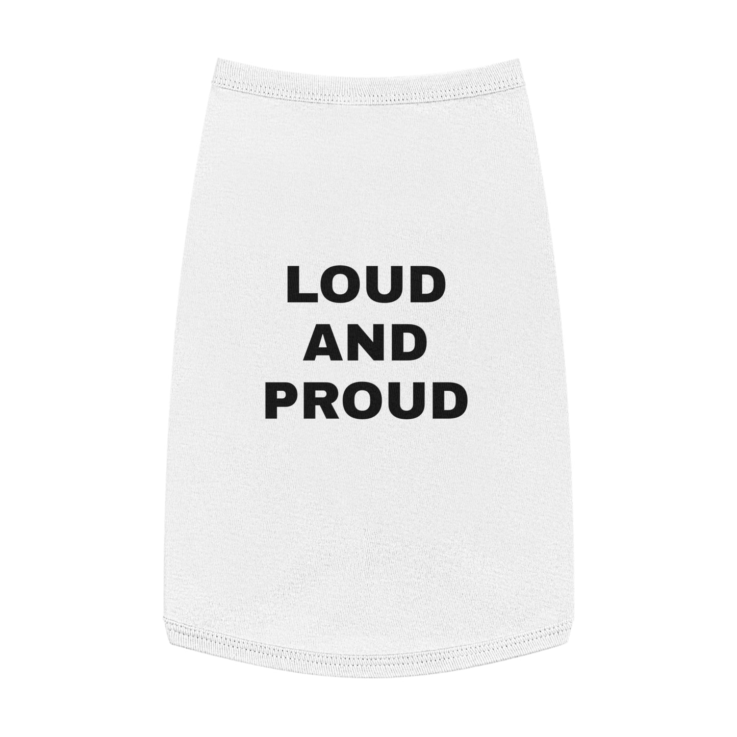 LOUD AND PROUD (BLACK TEXT) DOG T-SHIRT