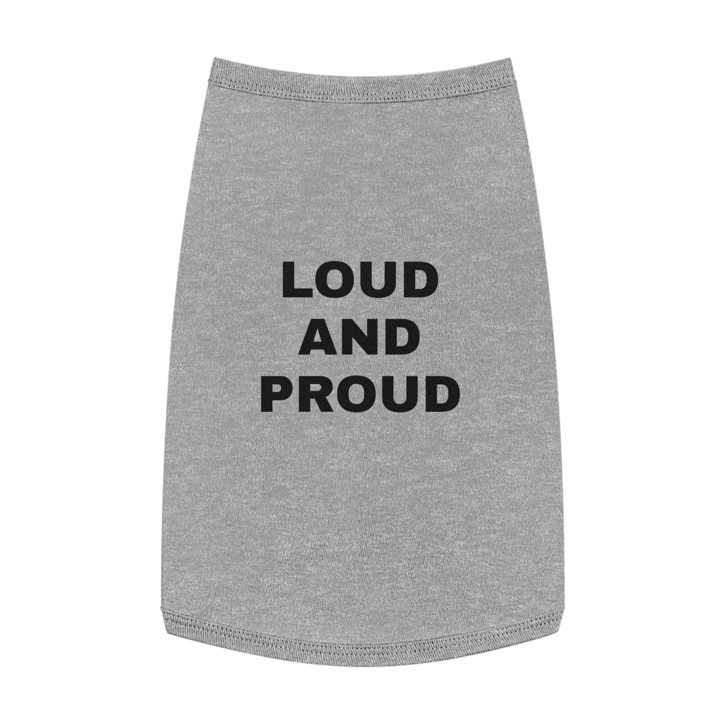 LOUD AND PROUD (BLACK TEXT) DOG T-SHIRT