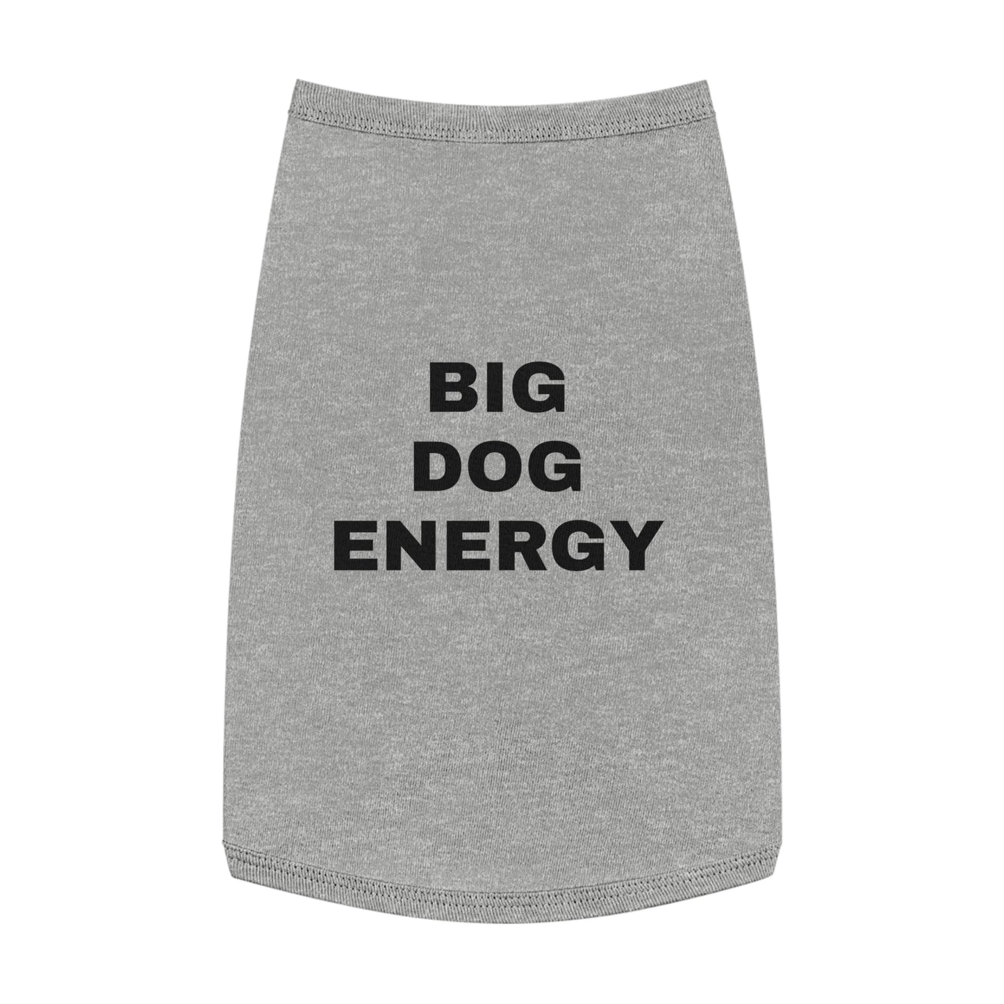 BIG DOG ENERGY (BLACK TEXT) DOG T-SHIRT