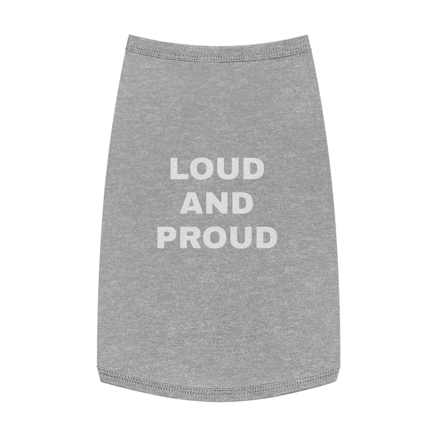 LOUD AND PROUD (WHITE TEXT) DOG T-SHIRT