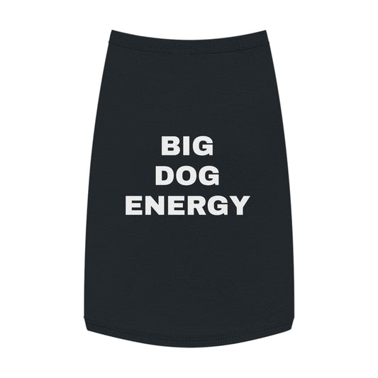 BIG DOG ENERGY (WHITE TEXT) DOG T-SHIRT