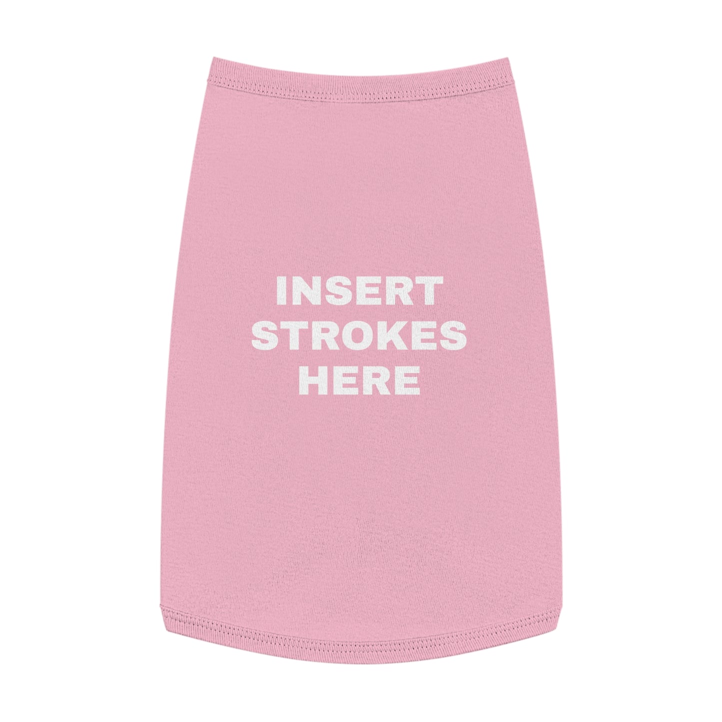 INSERT STROKES HERE (WHITE TEXT) DOG T-SHIRT