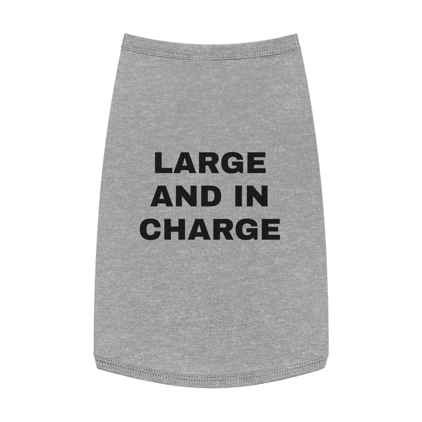 LARGE AND IN CHARGE (BLACK TEXT) DOG T-SHIRT