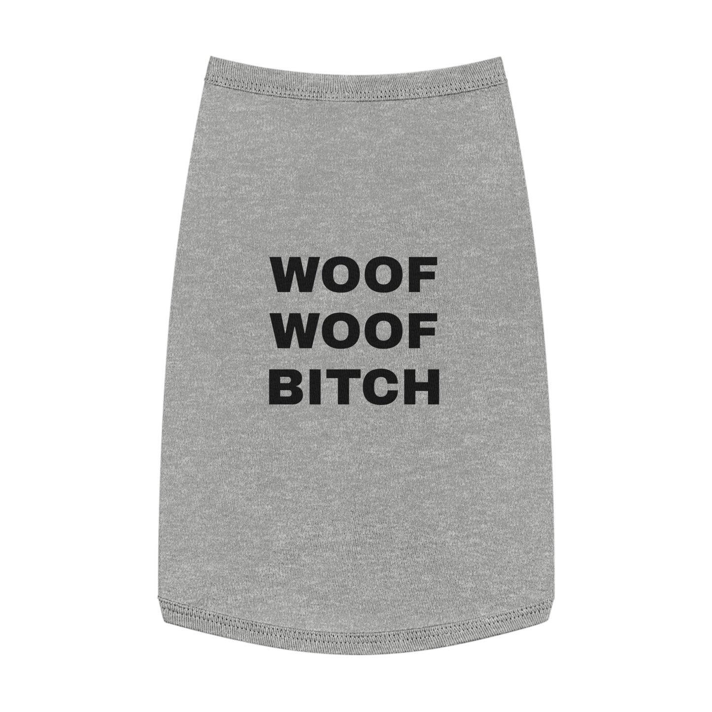 WOOF WOOF BITCH (BLACK TEXT) DOG T-SHIRT