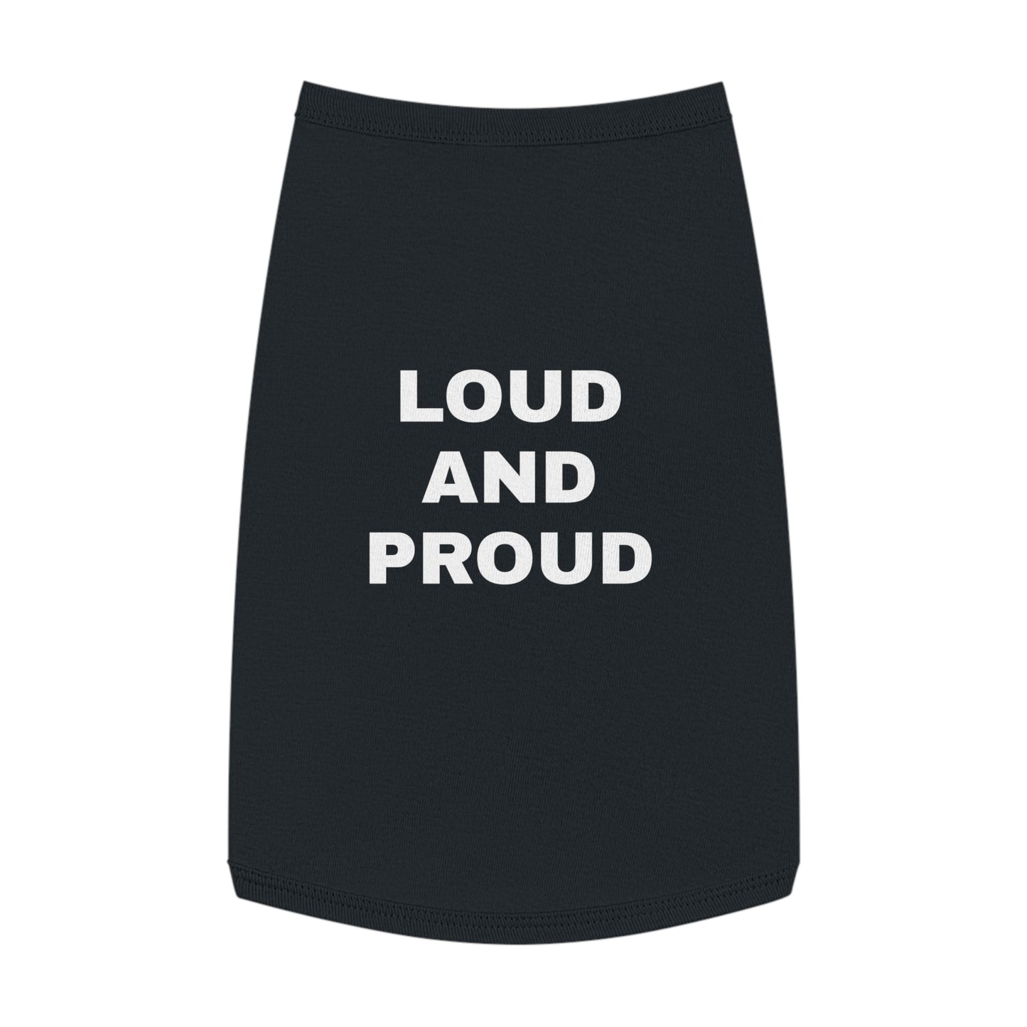 LOUD AND PROUD (WHITE TEXT) DOG T-SHIRT