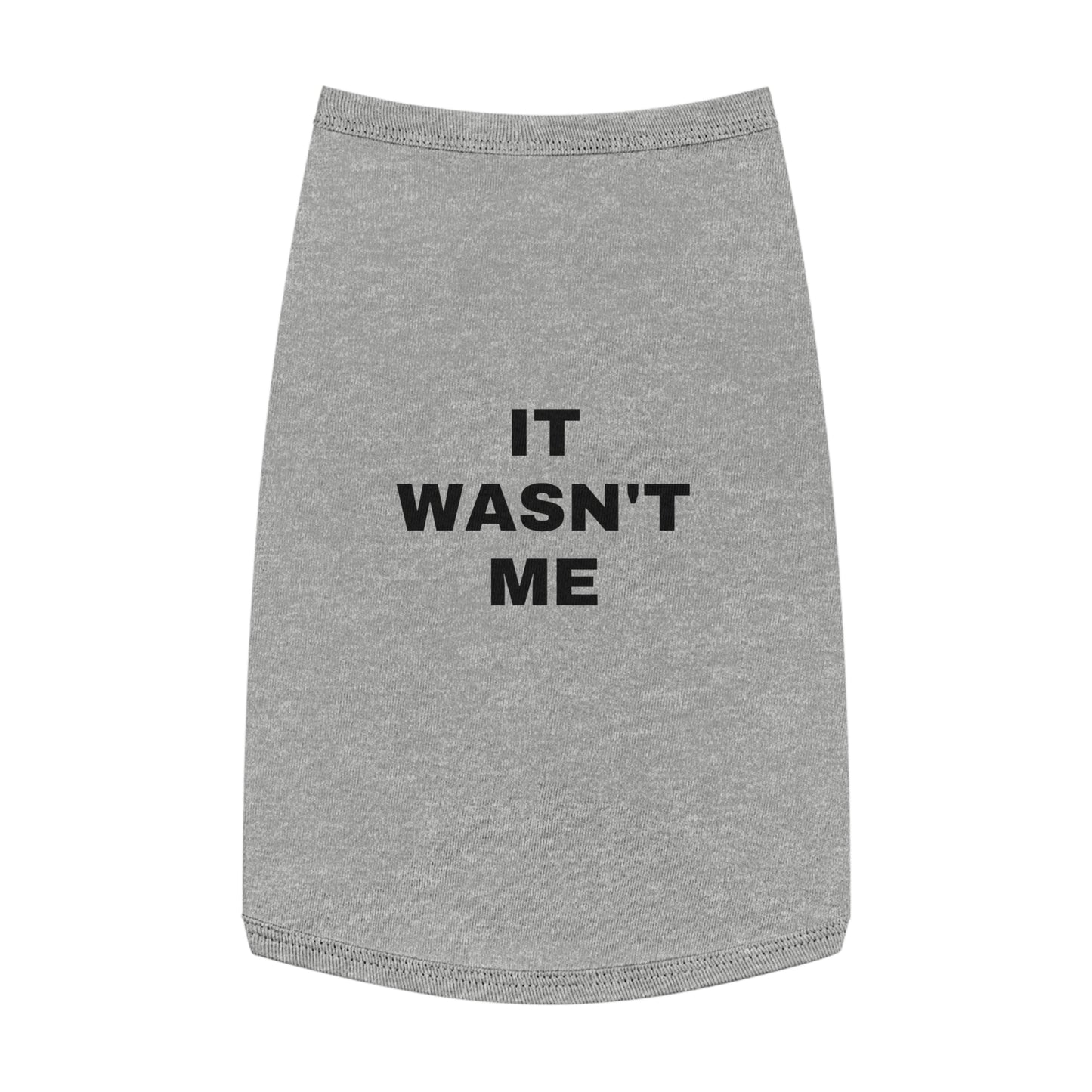 IT WASN'T ME (BLACK TEXT) DOG T-SHIRT