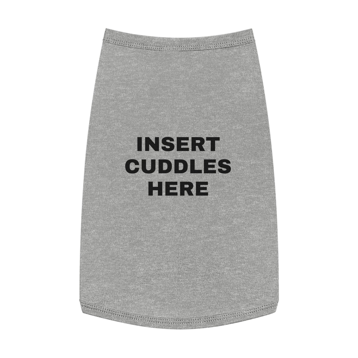 INSERT CUDDLES HERE (BLACK TEXT) DOG T-SHIRT