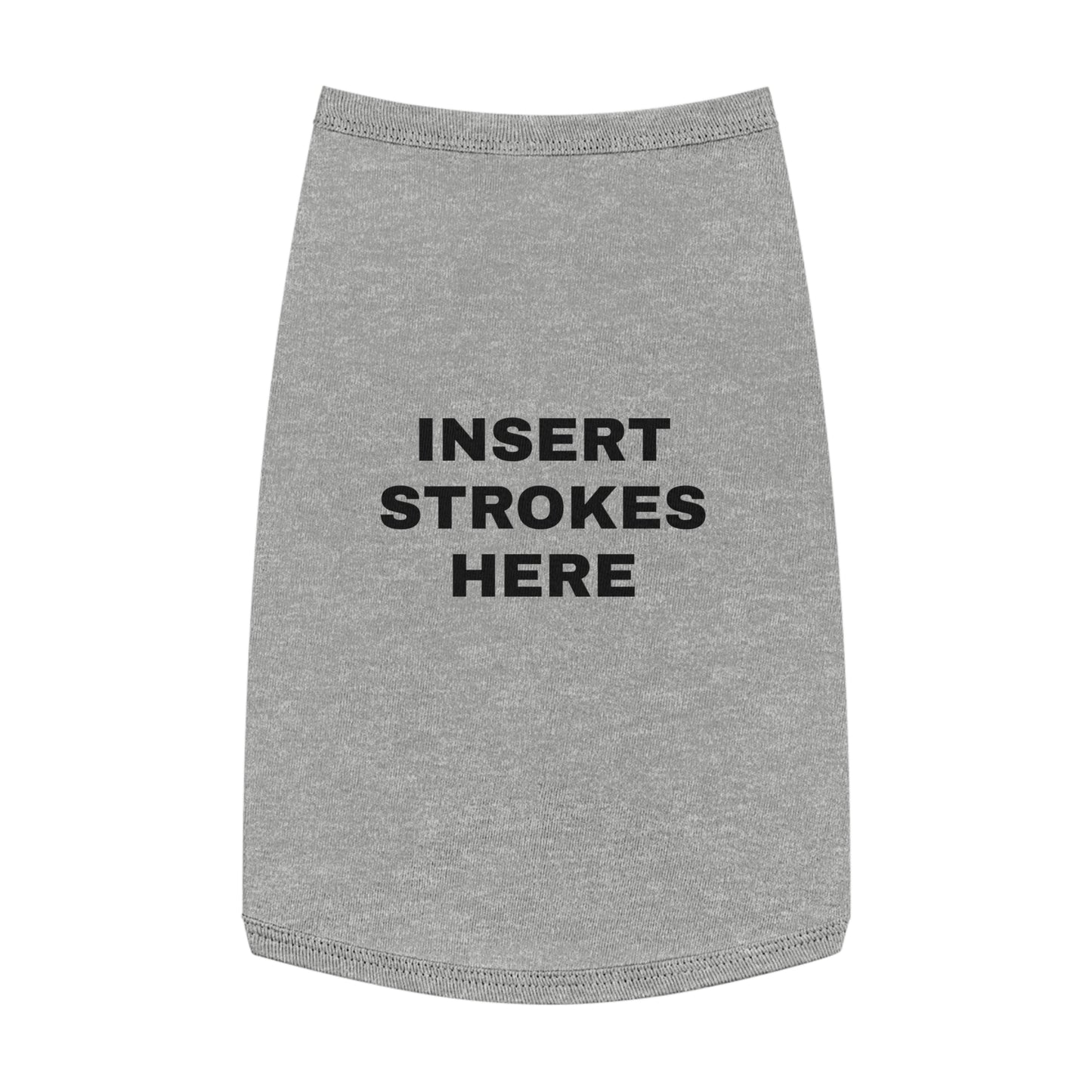 INSERT STROKES HERE (BLACK TEXT) DOG T-SHIRT