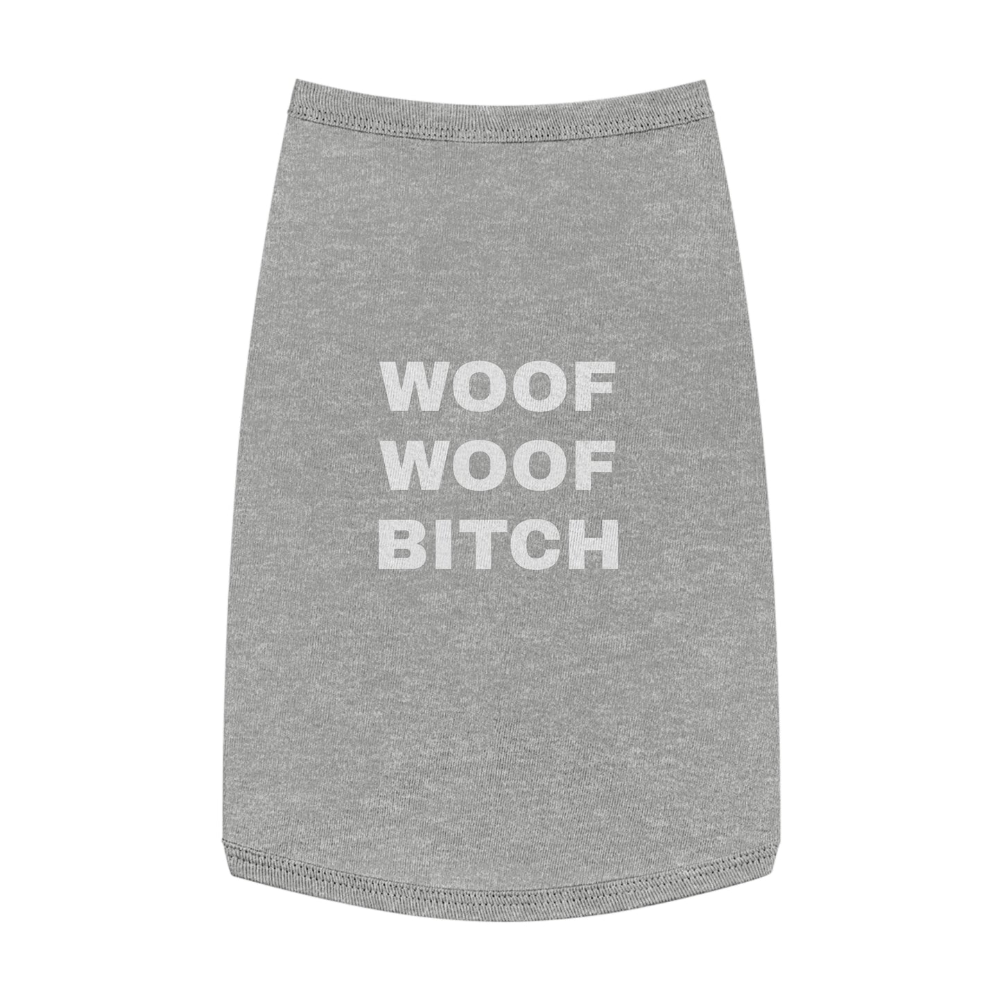 WOOF WOOF BITCH (WHITE TEXT) DOG T-SHIRT