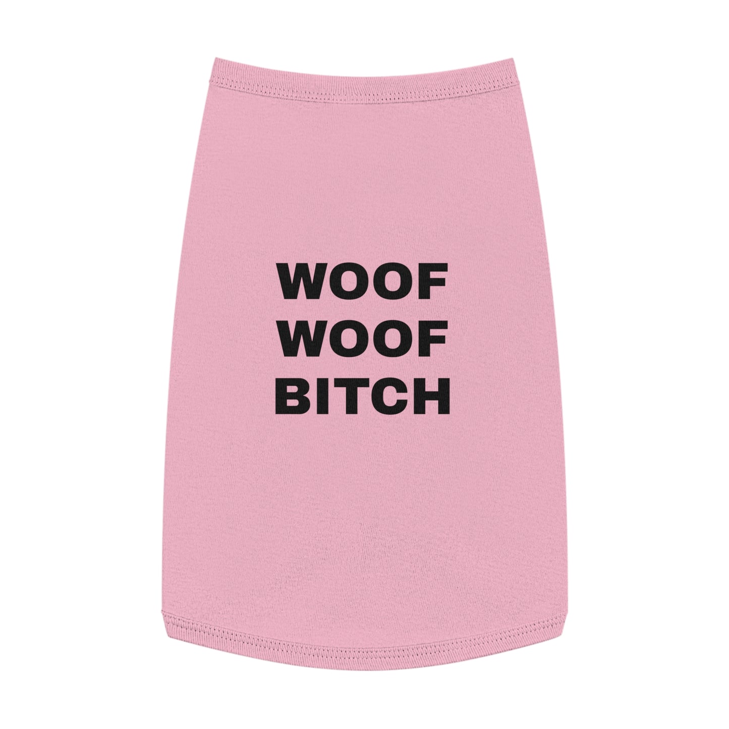 WOOF WOOF BITCH (BLACK TEXT) DOG T-SHIRT