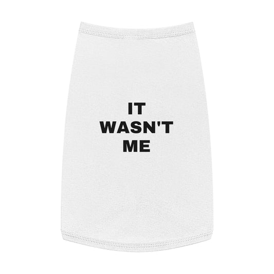 IT WASN'T ME (BLACK TEXT) DOG T-SHIRT