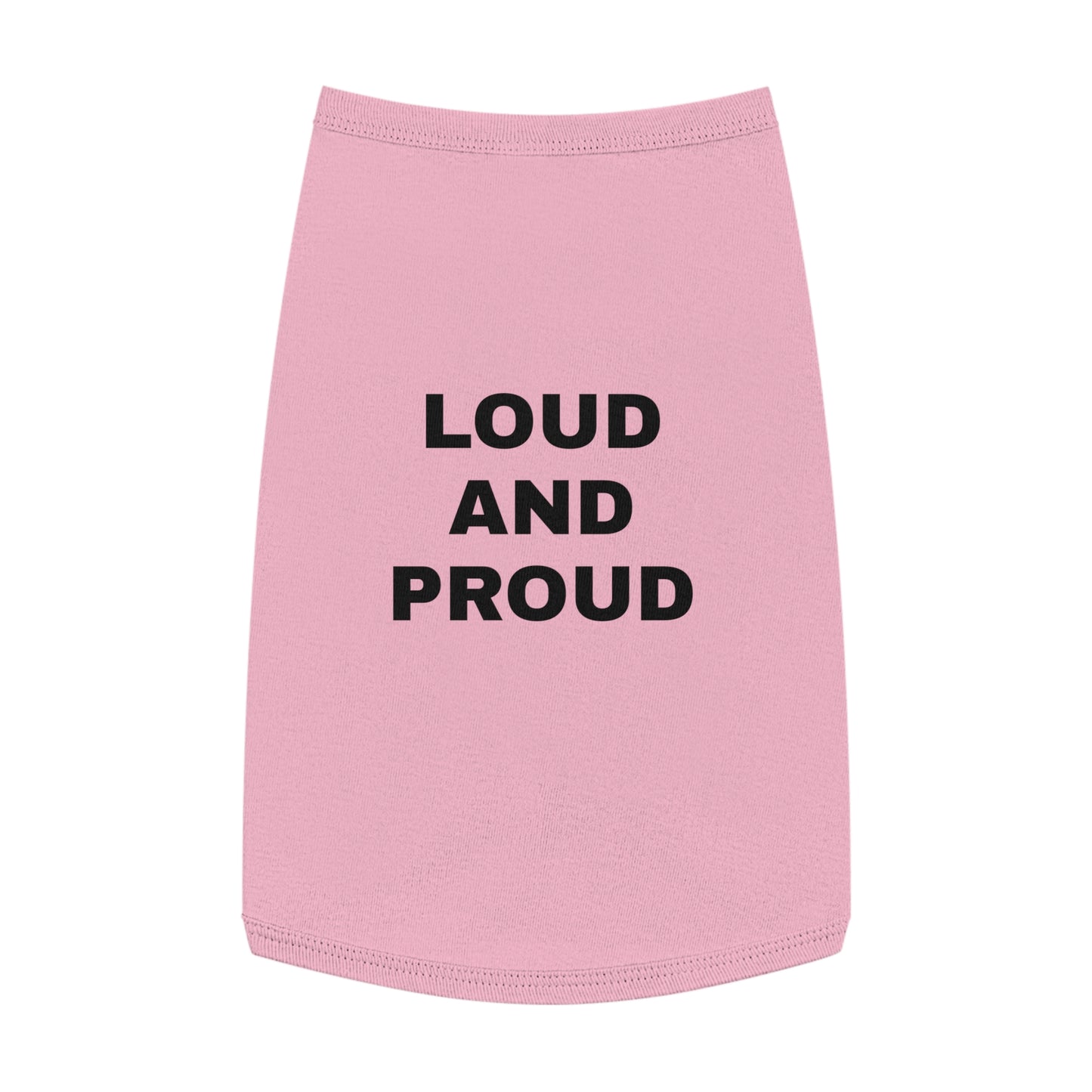 LOUD AND PROUD (BLACK TEXT) DOG T-SHIRT