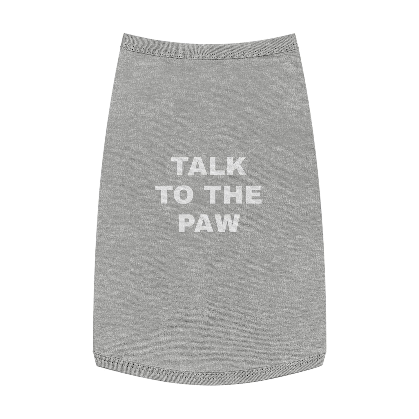 TALK TO THE PAW (WHITE TEXT) DOG T-SHIRT