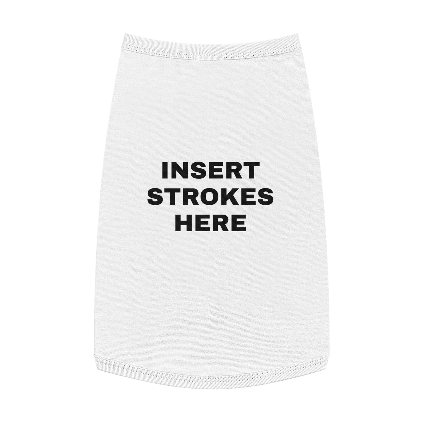 INSERT STROKES HERE (BLACK TEXT) DOG T-SHIRT